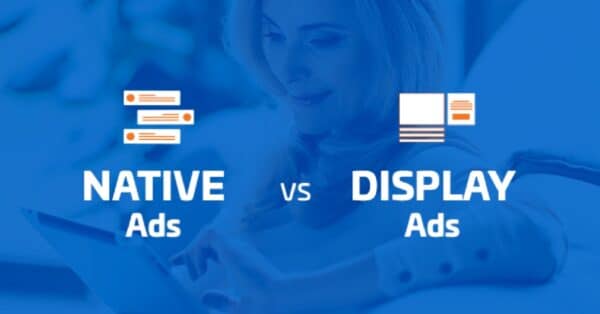 Display Vs. Native Advertising: What’s The Difference?