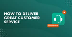 Strategies For Delivering The Best Customer Service 21- IGNITECH